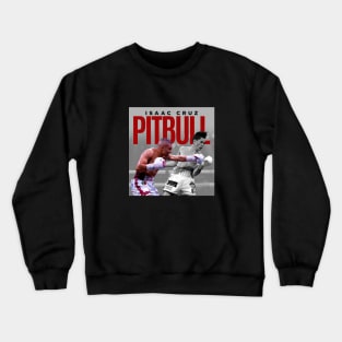 Isaac Cruz "Pitbull" Cruz Crewneck Sweatshirt